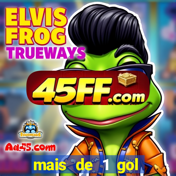 mais de 1 gol estrela bet